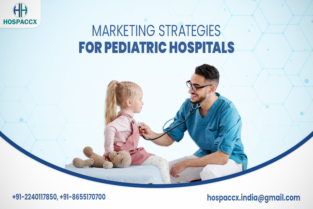 Marketing Strategies For Pediatric Hospitals