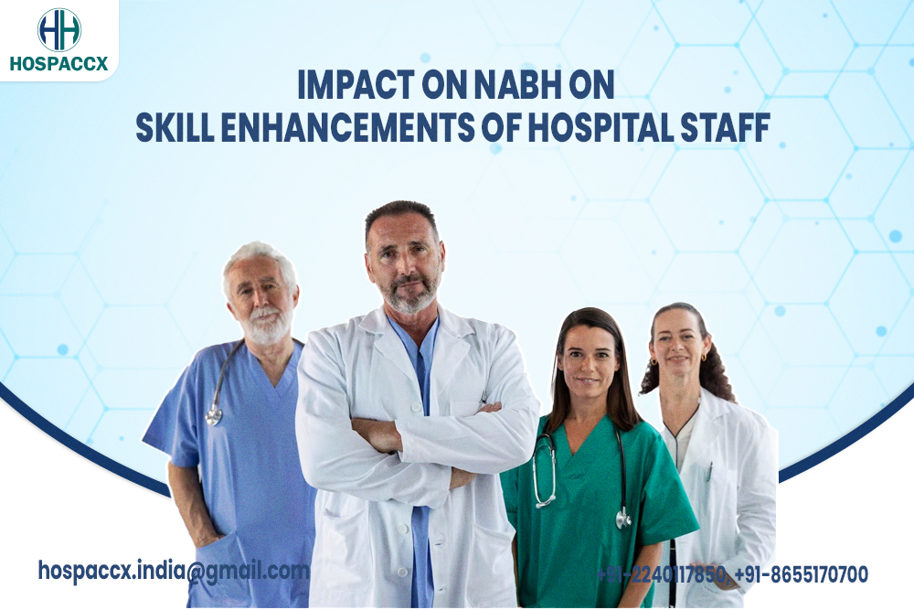 impact on nabh on skill enhancements of hospital staff