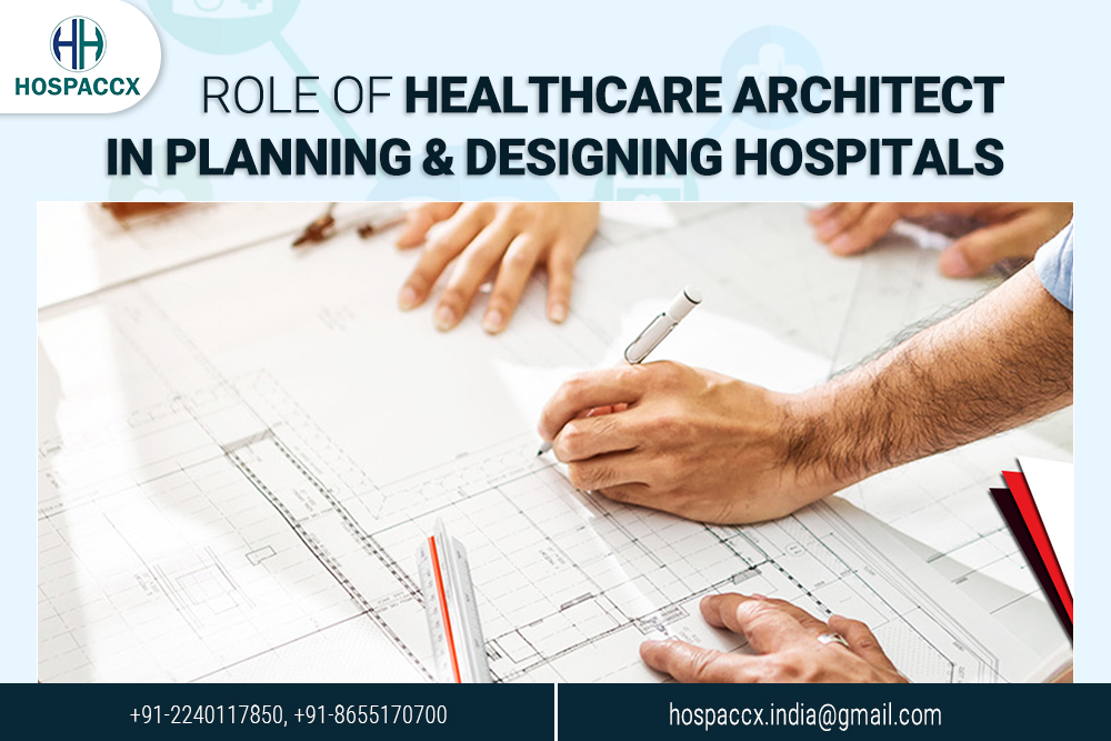 hspx architecture 26 ROLE OF HEALTHCARE ARCHITECT IN PLANNING & DESIGNING HOSPITALS