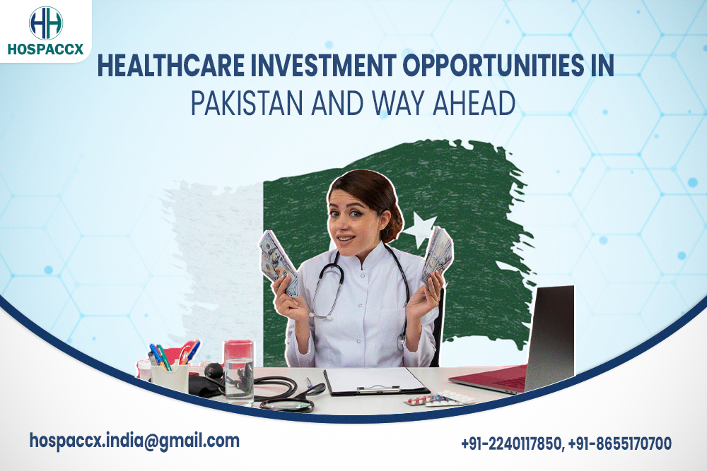 Healthcare Investment Opportunities In Pakistan And Way Ahead