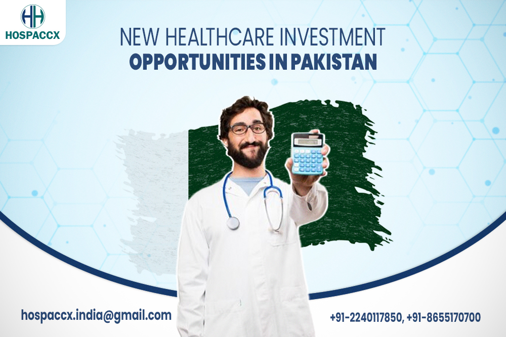 New Healthcare Investment Opportunities In Pakistan