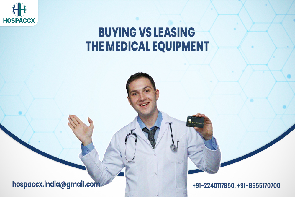 Buying Vs Leasing The Medical Equipment
