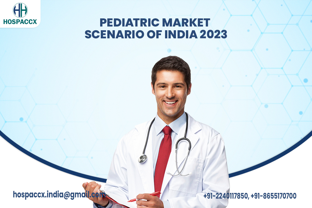 Pediatic Market Scenario Of India 2023