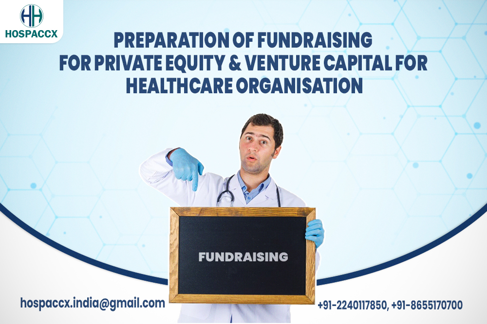 Preparation Of Fundraising For Private Equity & Venture Capital for Healthcare Organisation