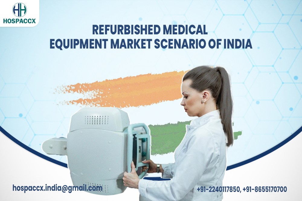 Refurbished Medical Equipment Market Scenario Of India