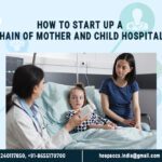 hspx HEALTH FINANCE How to start a chain of mother and child Hospitals How to start a chain of mother and child Hospitals