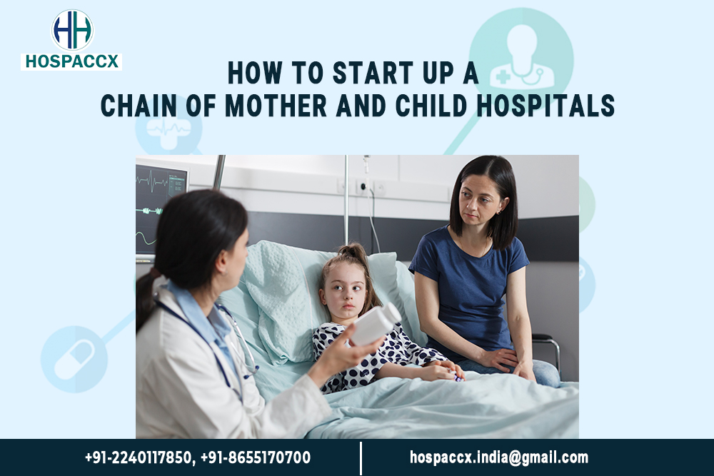 hspx HEALTH FINANCE How to start a chain of mother and child Hospitals How to start a chain of mother and child Hospitals