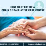 hspx HEALTH FINANCE How to start up a CHAIN OF PALLIATIVE CARE CENTRE How to start up a chain of Palliative care centre