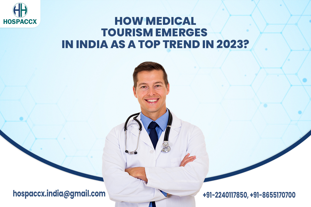 How Medical Tourism Emerges in India as a top trend in 2023
