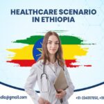 HEALTHCARE SCENARIO IN ETHIOPIA