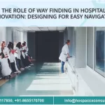 WhatsApp Image 2024 12 06 at 22.54.49 The Role of Wayfinding in Hospital Renovation: Designing for Easy Navigation