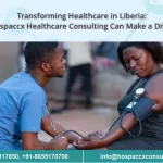 How Hospaccx Healthcare Consulting in Liberia