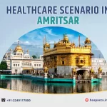 AMRITSAR HEALTHCARE SCENARIO IN AMRITSAR 2025