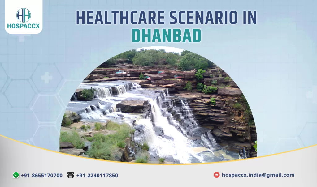 DHANBAD HEALTHCARE SCENARIO OF DHANBAD 2025