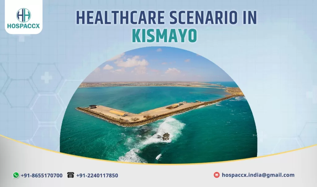 KIMAYO SOMALIA Healthcare Care Scenario in Kismayo -Somalia