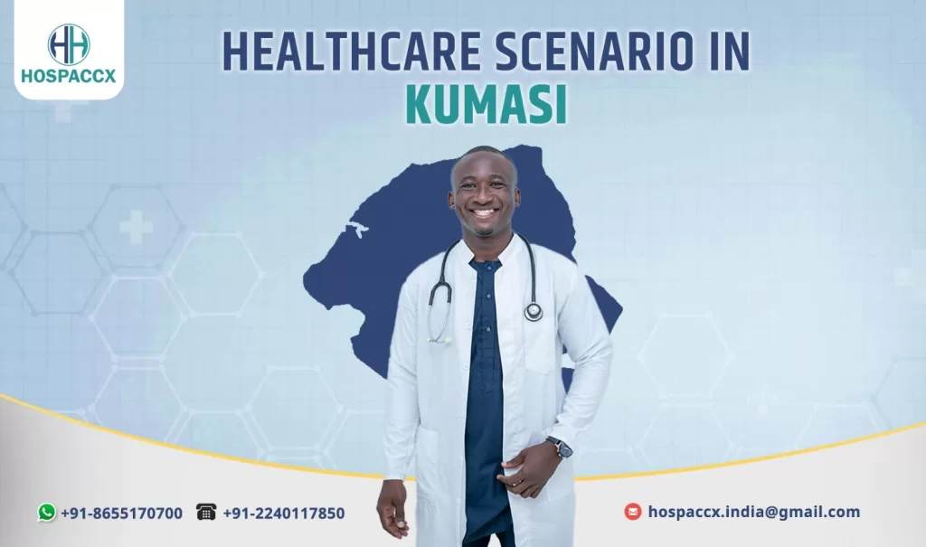KUMASI GHANA Healthcare Scenario in Kumasi- Ghana